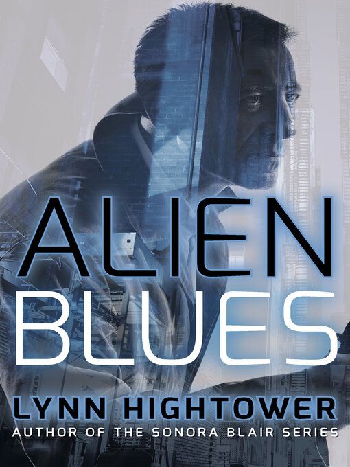 Title details for Alien Blues by Lynn Hightower - Available